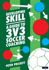 Developing Skill: A Guide to 3v3 Soccer Coaching i gruppen Böcker / Ungdom hos Bobo-Konen (BK 658)